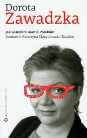 Jak zostałam nianią Polaków - Katarzyna Skrzydłowska-Kalukin