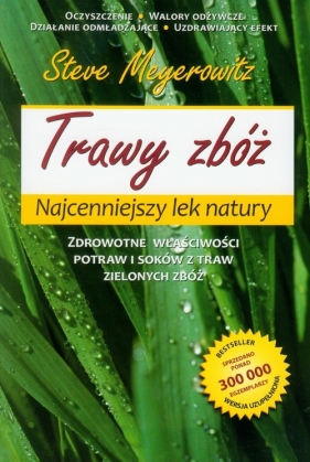 Trawy zbóż Najcenniejszy lek natury - Meyerowitz Steve