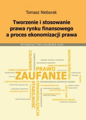Tworzenie i stosowanie prawa rynku finansowego a proces ekonomizacji prawa - Nieborak Tomasz