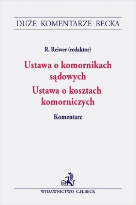 Ustawa o komornikach sądowych Ustawa o kosztach komorniczych. Komentarz - Paweł Dzienis, Kamil Gołaszewski, Maciej Klonowski