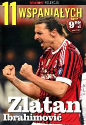 11 wspaniałych. Część 4. Zlatan Ibrahimović
