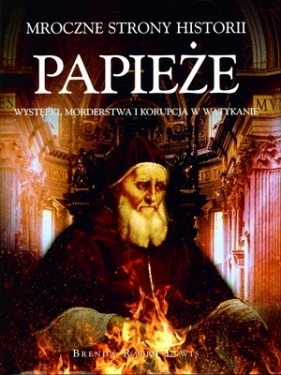 Papieże Mroczne strony historii - Lewis Brenda Ralph<br />