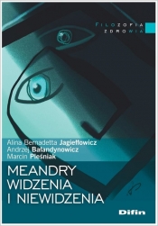 Meandry widzenia i niewidzenia - Jagiełłowicz Alina Bernadetta, Bałandynowicz Andrzej, Pleśniak Marcin