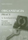 Organizacja pracy w hotelarstwie Poradnik metodyczny Kołodziejczyk Magdalena