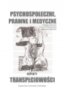 Psychospołeczne prawne i medyczne aspekty transpłciowości