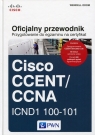 Oficjalny przewodnik Przygotowanie do egzaminu na certyfikat Cisco CCENT/CCNA Odom Wendell