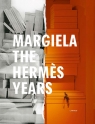 Margiela, the Hermčs years wer. angielska Rebecca Arnold