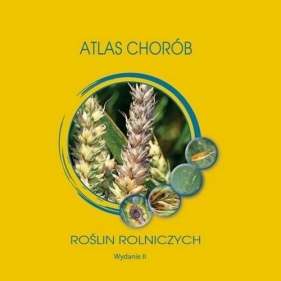 Atlas chorób roślin rolniczych - Marek Korbas, Ewa Jajor, Joanna Horoszkiewicz-Janka