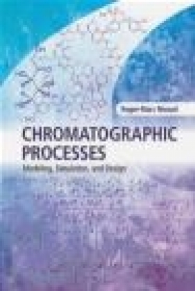 Chromatographic Processes - Roger-Marc Nicoud
