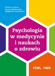 Psychologia w medycynie i naukach o zdrowiu - Dorota Włodarczyk, Magdalena Łazarewicz
