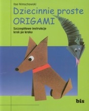 Dziecinnie proste origami - Nimschowski Ilse