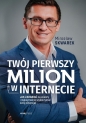 Twój pierwszy milion w internecie - Mirosław Skwarek