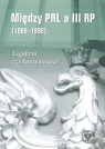  Między PRL a III RP (1989-1990)Legalizm czy kontynuacja?