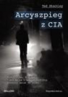 Arcyszpieg z CIA - Shackley Ted