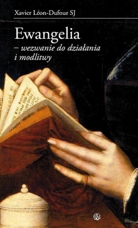 Ewangelia wezwanie do działania i modlitwy - Dufour - Leon Xavier