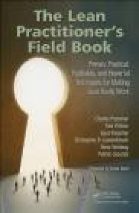 The Lean Practitioner's Field Book Patrick Grounds, Steve Stenberg, Christopher Lewandowski