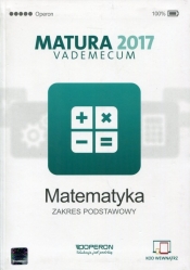 Matematyka Matura 2017 Vademecum Zakres podstawowy - Gałązka Kinga