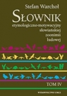 Słownik etymologiczno-motywacyjny słowiańskiej zoonimii ludowej Tom 4