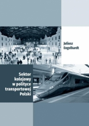 Sektor kolejowy w polityce transportowej Polski - uliusz Engelhardt