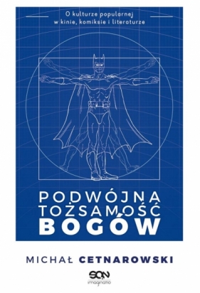 Podwójna tożsamość bogów - Michał Cetnarowski