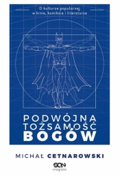 Podwójna tożsamość bogów - Michał Cetnarowski