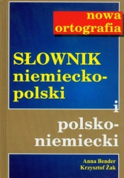 Słownik niemiecko-pol pol-niem Nowa ortografia - Żak Krzysztof, Bender Anna