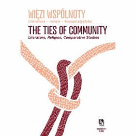 Więzi wspólnoty / The Ties of Community - Praca zbiorowa