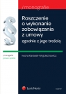 Roszczenie o wykonanie zobowiązania z umowy zgodnie z jego treścią Karasek-Wojciechowicz Iwona