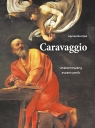 Caravaggio. Utalentowany awanturnik Agnieszka Kijas