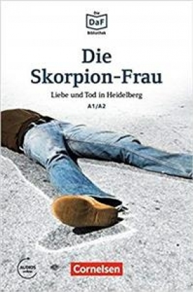 Die DaF Bibliothek A1/A2 Die Skorpion-Frau · Liebe und Tod in Heidelberg + Audio Online - Roland Dietrich
