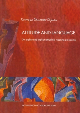 Attitude and language - Bromberek-Dyzman Katarzyna