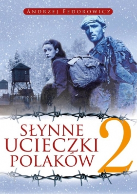 Słynne ucieczki Polaków 2 - Fedorowicz Andrzej