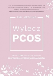 Wylecz PCOS - Amy Medling