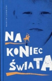 Na koniec świata - Marcin Ludwicki