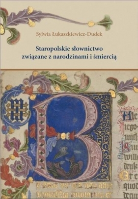 Staropolskie słownictwo związane z narodzinami... - Sylwia Łukaszkiewicz-Dudek