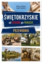Świętokrzyskie. Od Łysogór po Ponidzie. Przewodnik - Mirek Osip-Pokrywka, Magda Osip-Pokrywka