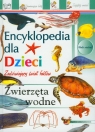 Zwierzęta wodne Encyklopedia dla dzieci