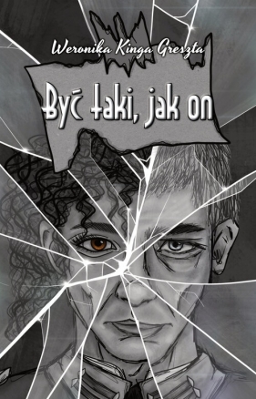 Być taki, jak on - Weronika Kinga Greszta