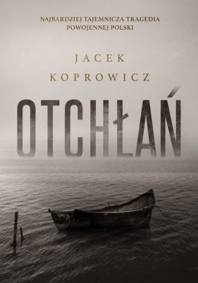 Otchłań - Koprowicz Jacek