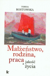 Małżeństwo rodzina praca a jakość życia