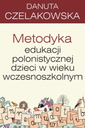 Pedagogika. Metodyka edukacji polonistycznej dzieci w wieku wczesnoszkolnym