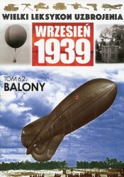 Wielki Leksykon Uzbrojenia Wrzesień 1939 tom 62 Balony - <br />