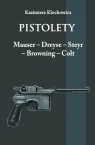 Pistolety: Mauser, Dreyse, Steyr, Browning, Colt Kazimierz Klochowicz