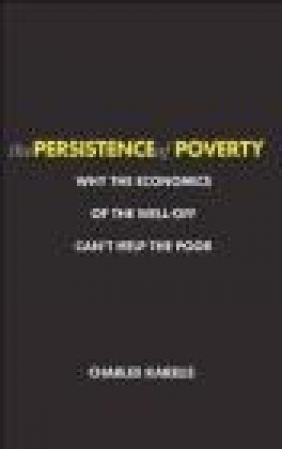The Persistence of Poverty Charles Karelis