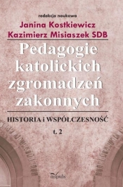 Pedagogie katolickich zgromadzeń zakonnych Tom 2