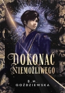 Dokonać niemożliwego Goździewska Beata M.