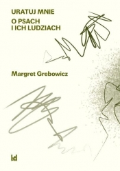 O psach i ich ludziach - Margatert Grebowicz