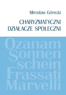 Charyzmatyczni działacze społeczni - Mirosław Górecki