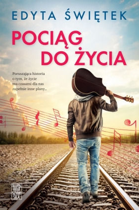 Pociąg do życia - Edyta Świętek