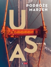 Podróże marzeń. USA - Opracowanie zbiorowe